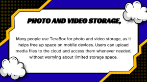 photo and videos Uses of Terabox Mod APK