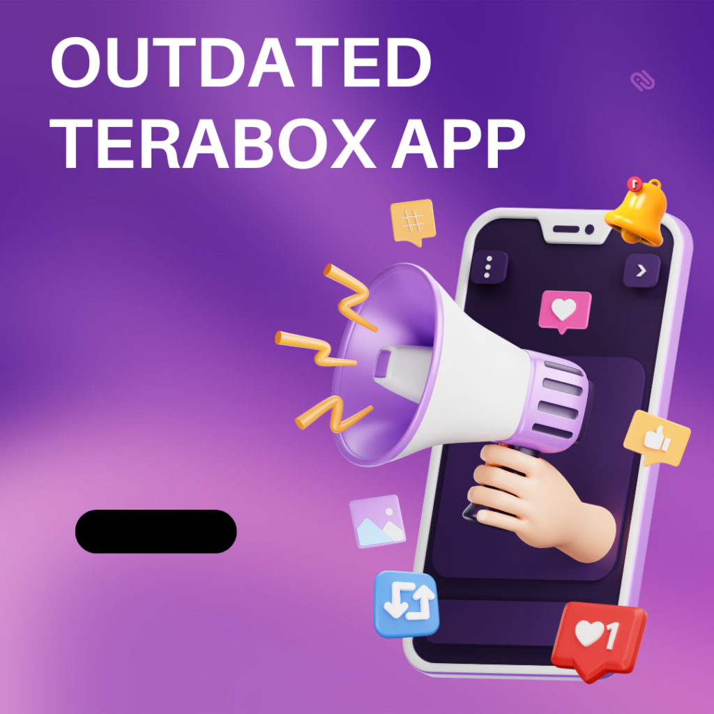 outdated app version TeraBox Login Problems